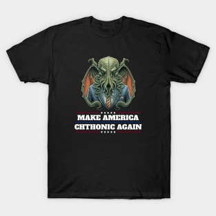 Cthulhu For President USA 2024 Election - Make America Chthonic Again #2 T-Shirt